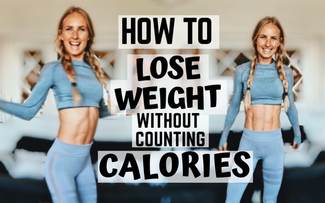 Lose Weight Without Counting Calories: A Comprehensive Guide